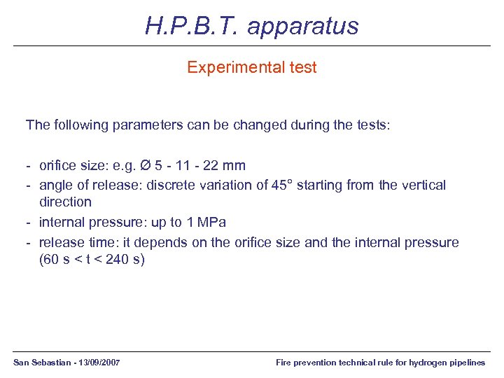 H. P. B. T. apparatus Experimental test The following parameters can be changed during