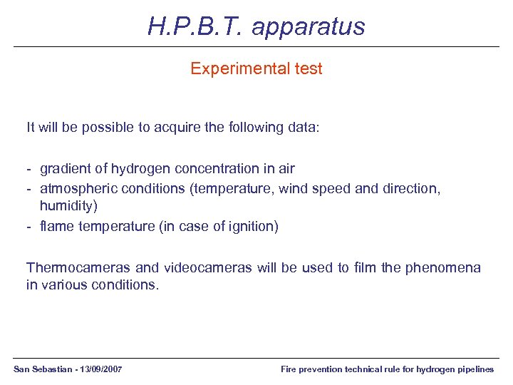H. P. B. T. apparatus Experimental test It will be possible to acquire the