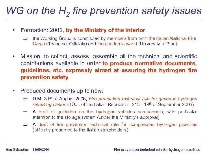 WG on the H 2 fire prevention safety issues • Formation: 2002, by the