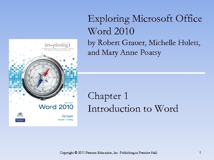 Exploring Microsoft Office Word 2010 by Robert Grauer, Michelle Hulett, and Mary Anne Poatsy