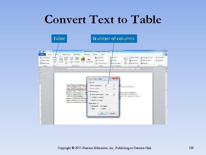 Convert Text to Table Number of columns Copyright © 2011 Pearson Education, Inc. Publishing