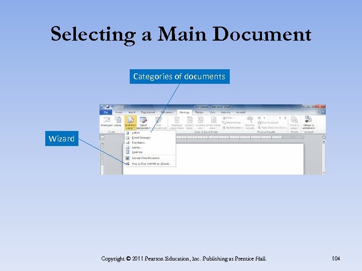 Selecting a Main Document Categories of documents Wizard Copyright © 2011 Pearson Education, Inc.