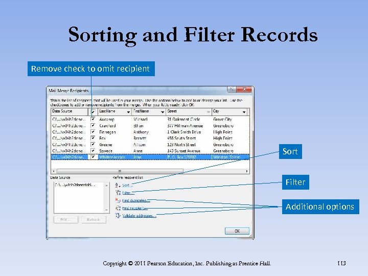 Sorting and Filter Records Remove check to omit recipient Sort Filter Additional options Copyright