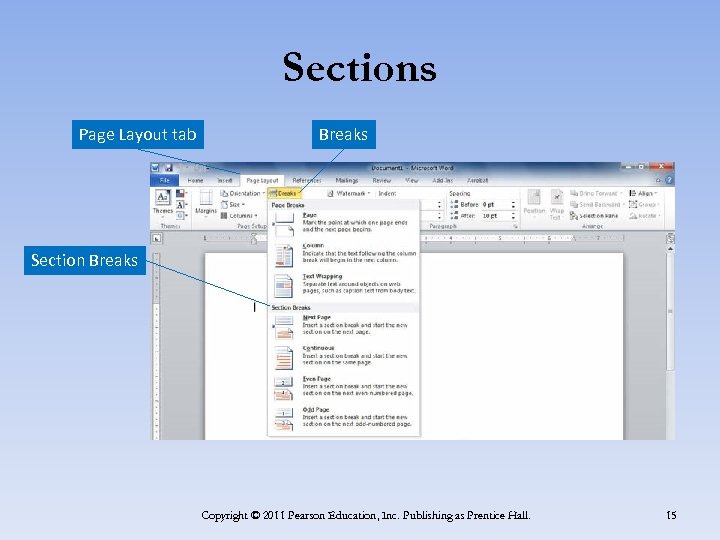 Sections Page Layout tab Breaks Section Breaks Copyright © 2011 Pearson Education, Inc. Publishing