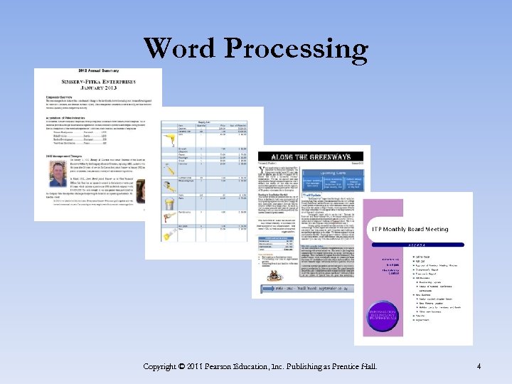 Word Processing Copyright © 2011 Pearson Education, Inc. Publishing as Prentice Hall. 4 