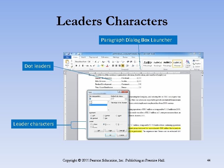 Leaders Characters Paragraph Dialog Box Launcher Dot leaders Leader characters Copyright © 2011 Pearson
