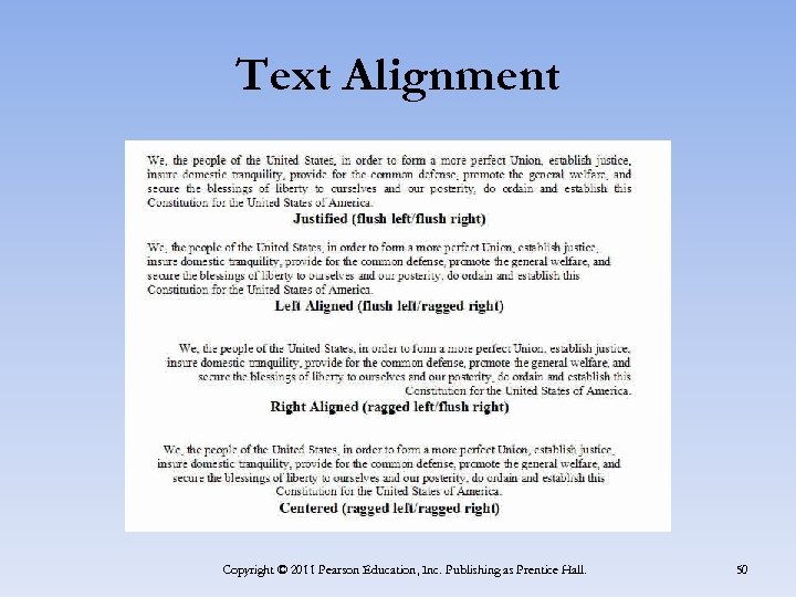Text Alignment Copyright © 2011 Pearson Education, Inc. Publishing as Prentice Hall. 50 