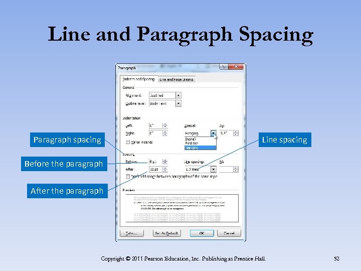 Line and Paragraph Spacing Paragraph spacing Line spacing Before the paragraph After the paragraph