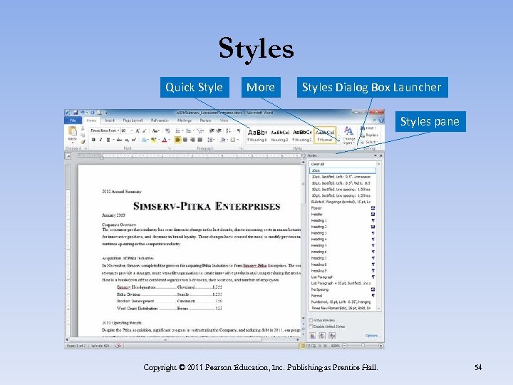 Styles Quick Style More Styles Dialog Box Launcher Styles pane Copyright © 2011 Pearson