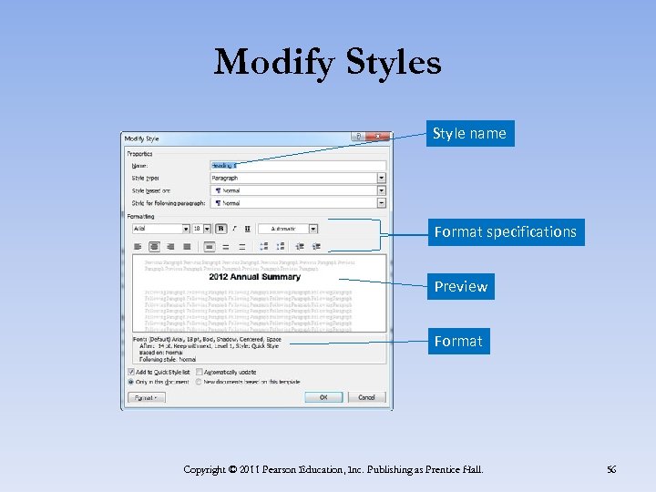 Modify Styles Style name Format specifications Preview Format Copyright © 2011 Pearson Education, Inc.