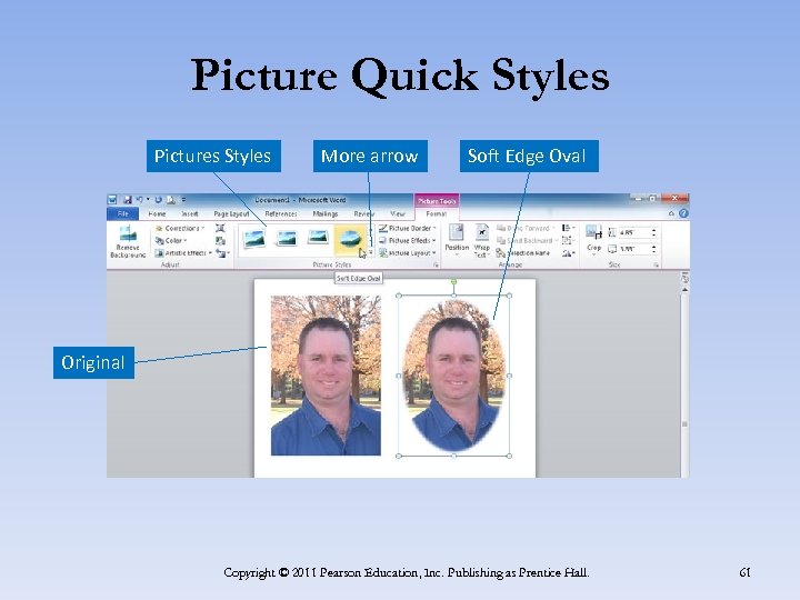 Picture Quick Styles Pictures Styles More arrow Soft Edge Oval Original Copyright © 2011