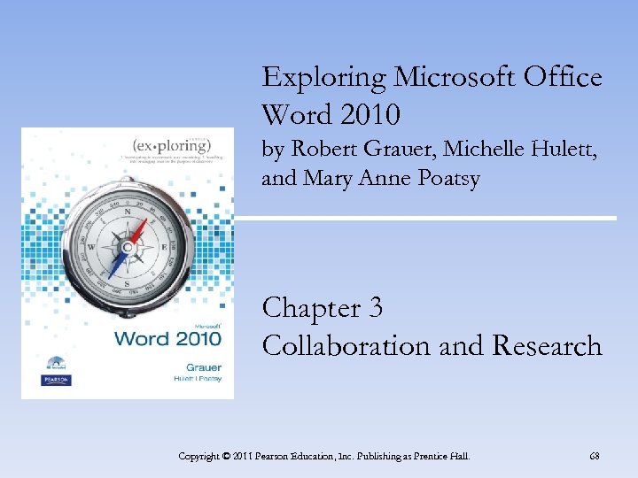 Exploring Microsoft Office Word 2010 by Robert Grauer, Michelle Hulett, and Mary Anne Poatsy