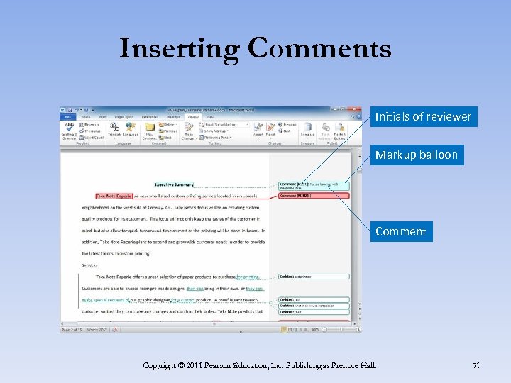 Inserting Comments Initials of reviewer Markup balloon Comment Copyright © 2011 Pearson Education, Inc.