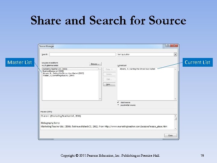 Share and Search for Source Master List Current List Copyright © 2011 Pearson Education,