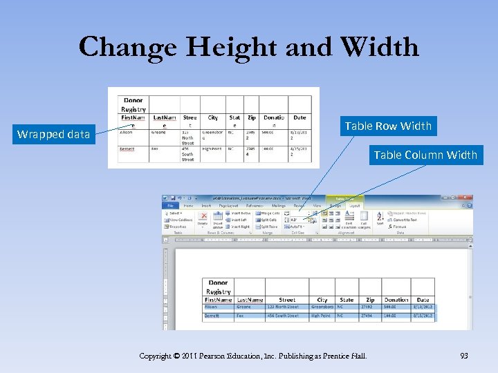Change Height and Width Wrapped data Table Row Width Table Column Width Copyright ©