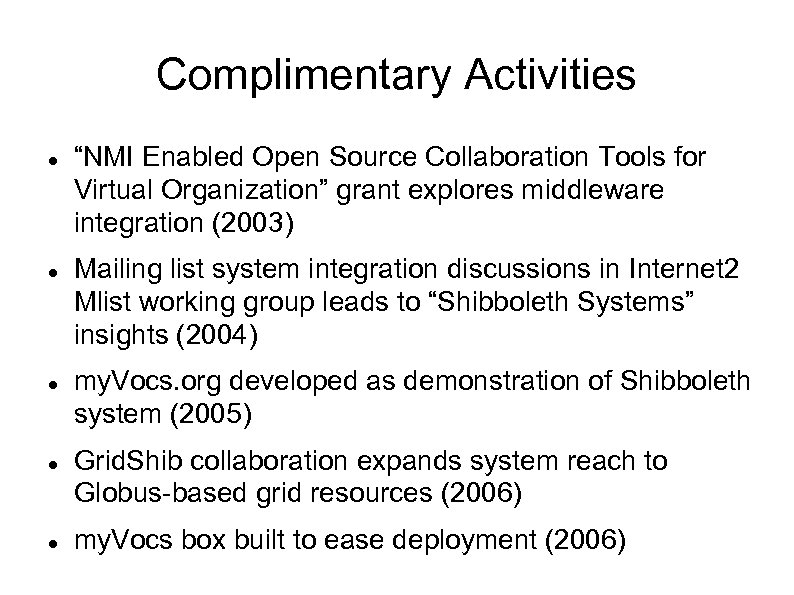 Complimentary Activities “NMI Enabled Open Source Collaboration Tools for Virtual Organization” grant explores middleware
