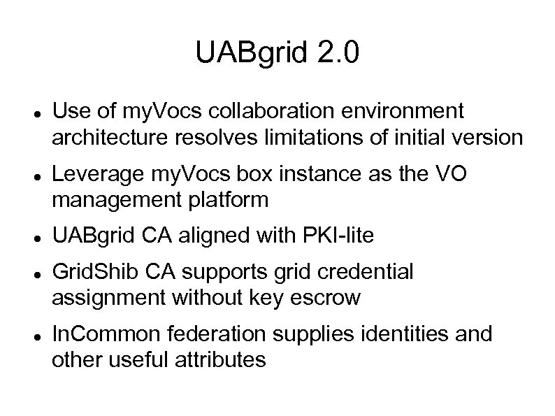 UABgrid 2. 0 Use of my. Vocs collaboration environment architecture resolves limitations of initial