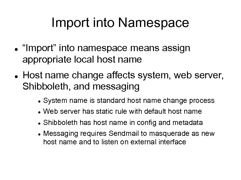 Import into Namespace “Import” into namespace means assign appropriate local host name Host name