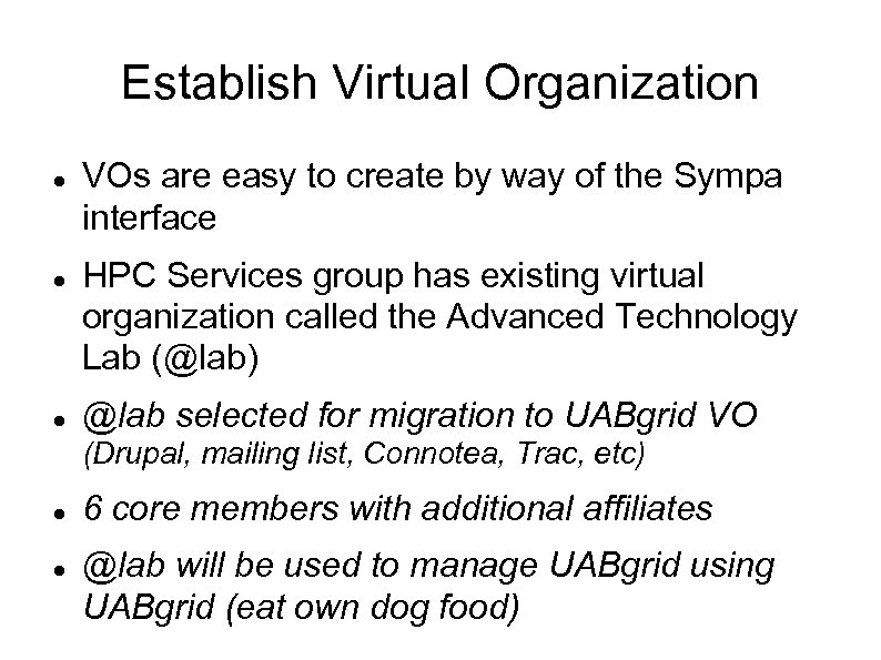 Establish Virtual Organization VOs are easy to create by way of the Sympa interface