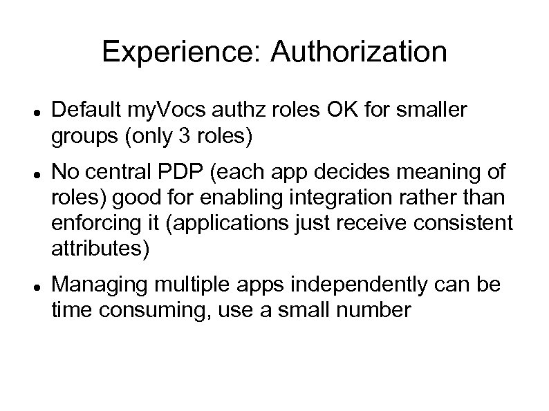 Experience: Authorization Default my. Vocs authz roles OK for smaller groups (only 3 roles)