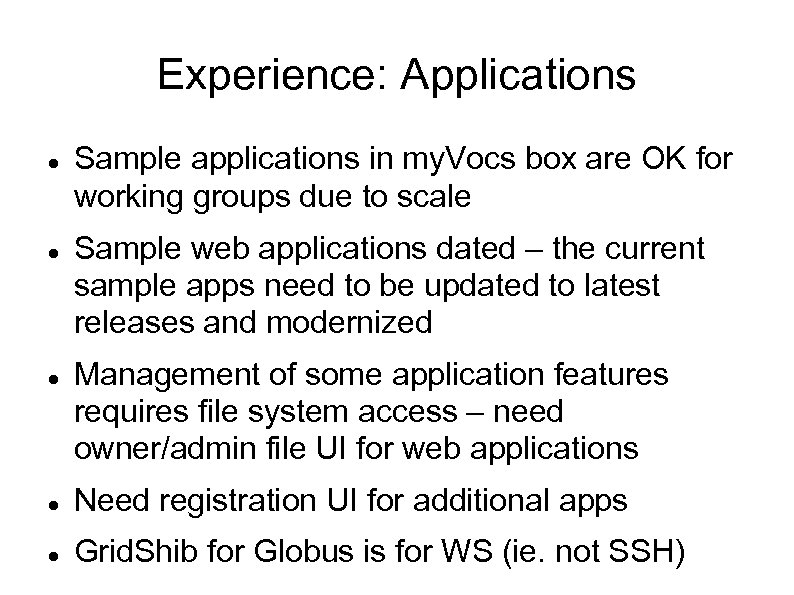 Experience: Applications Sample applications in my. Vocs box are OK for working groups due