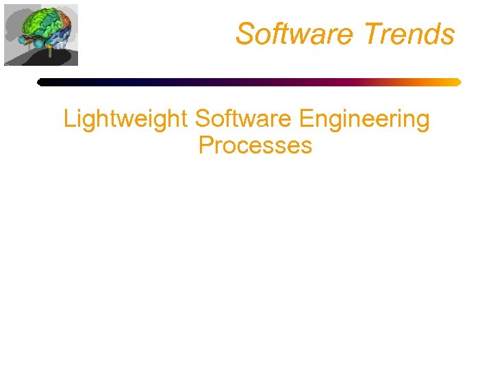 Software Trends Lightweight Software Engineering Processes 
