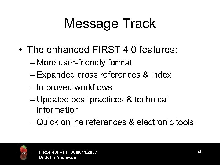 Message Track • The enhanced FIRST 4. 0 features: – More user-friendly format –