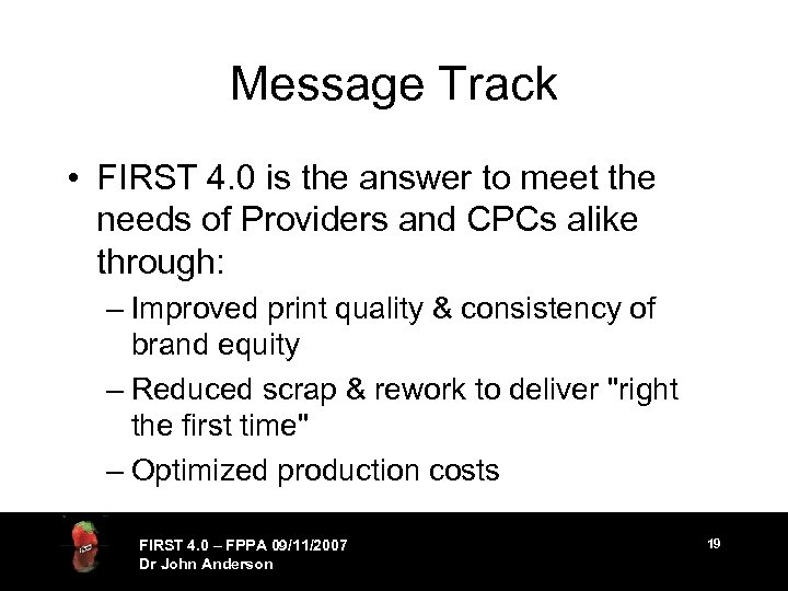 Message Track • FIRST 4. 0 is the answer to meet the needs of