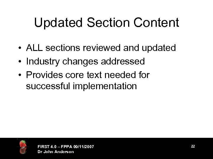 Updated Section Content • ALL sections reviewed and updated • Industry changes addressed •