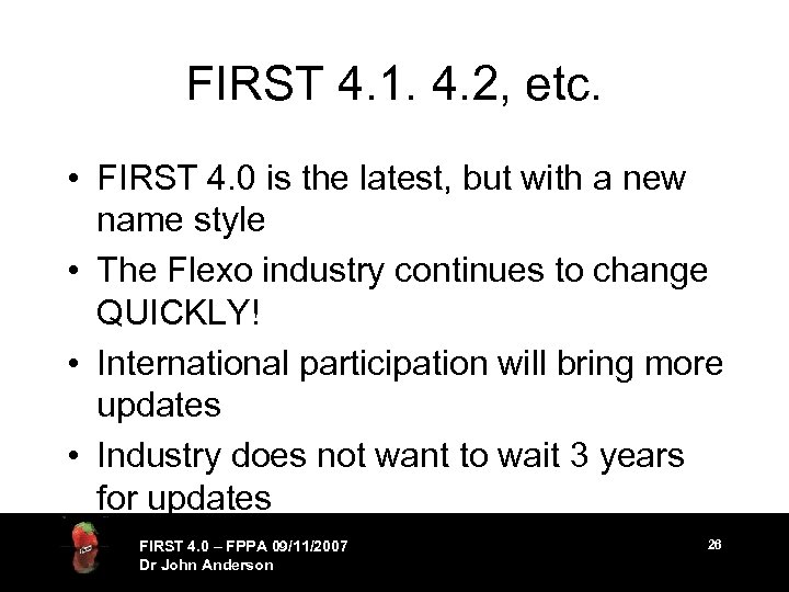 FIRST 4. 1. 4. 2, etc. • FIRST 4. 0 is the latest, but