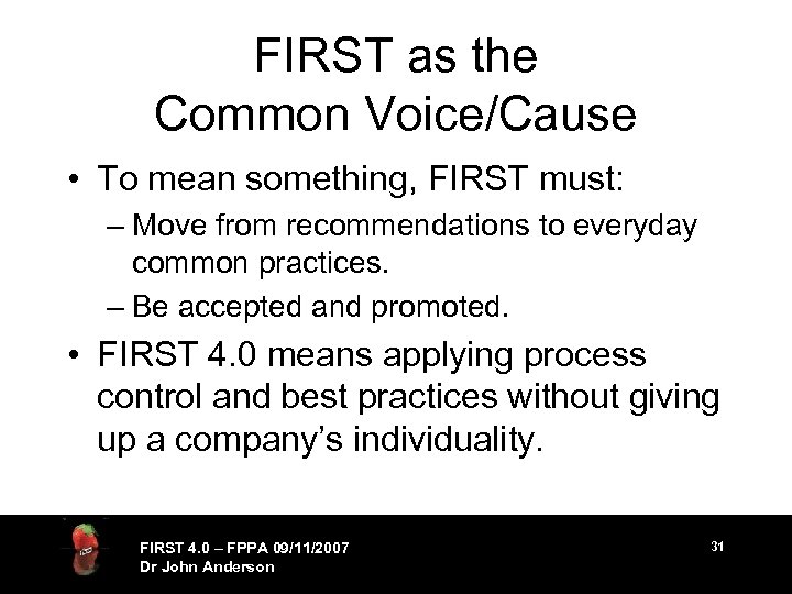 FIRST as the Common Voice/Cause • To mean something, FIRST must: – Move from