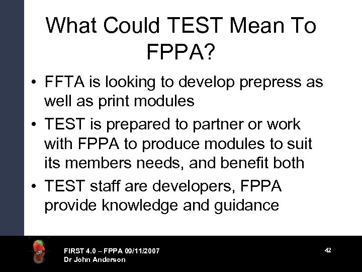 What Could TEST Mean To FPPA? • FFTA is looking to develop prepress as