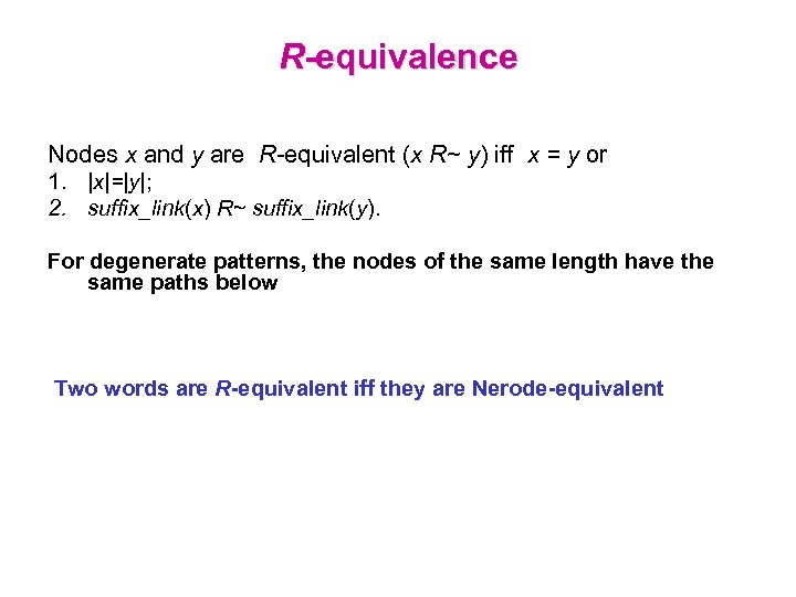 R-equivalence Nodes x and y are R-equivalent (x R~ y) iff x = y
