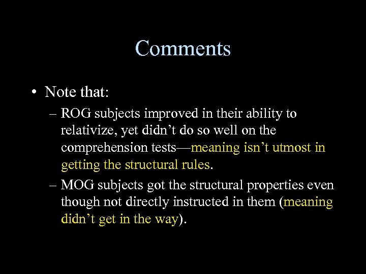 Comments • Note that: – ROG subjects improved in their ability to relativize, yet