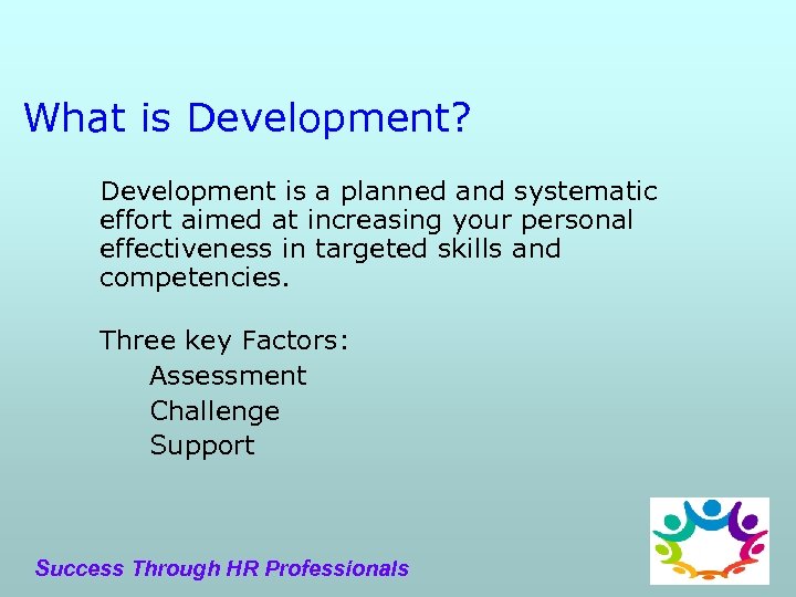  What is Development? Development is a planned and systematic effort aimed at increasing