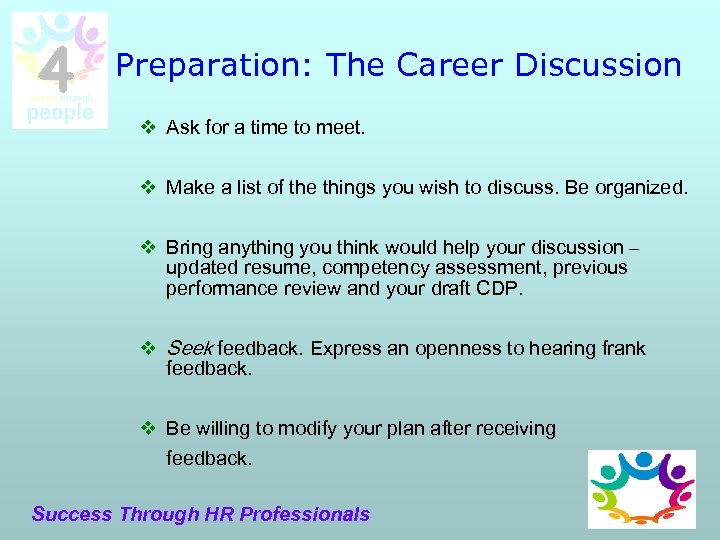 4 Preparation: The Career Discussion v Ask for a time to meet. v Make