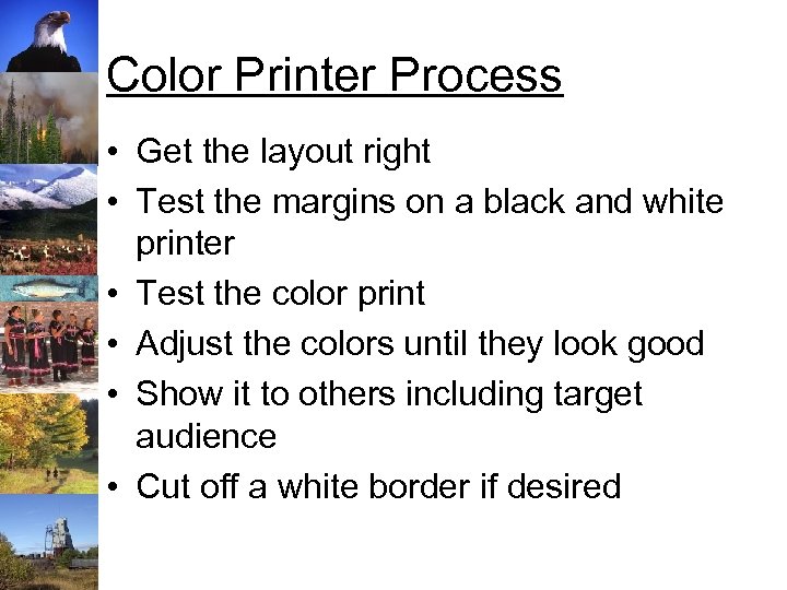 Color Printer Process • Get the layout right • Test the margins on a