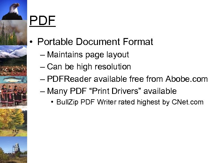 PDF • Portable Document Format – Maintains page layout – Can be high resolution