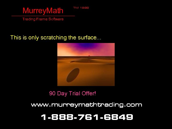 Murrey. Math TM 1998 Trading Frame Software This is only scratching the surface. .