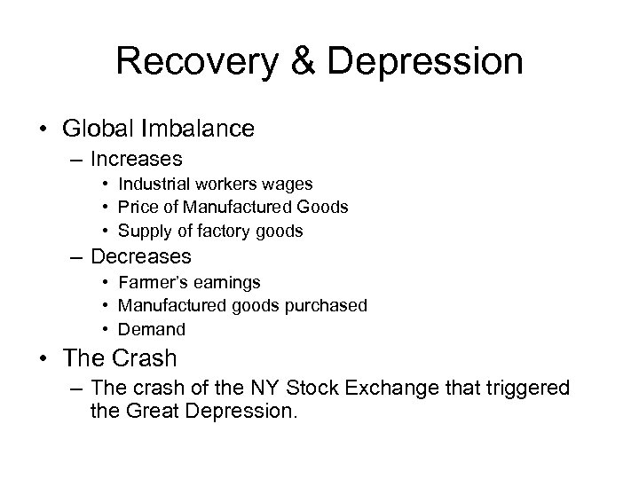 Recovery & Depression • Global Imbalance – Increases • Industrial workers wages • Price