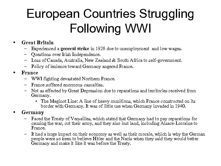 European Countries Struggling Following WWI • Great Britain – – • Experienced a general