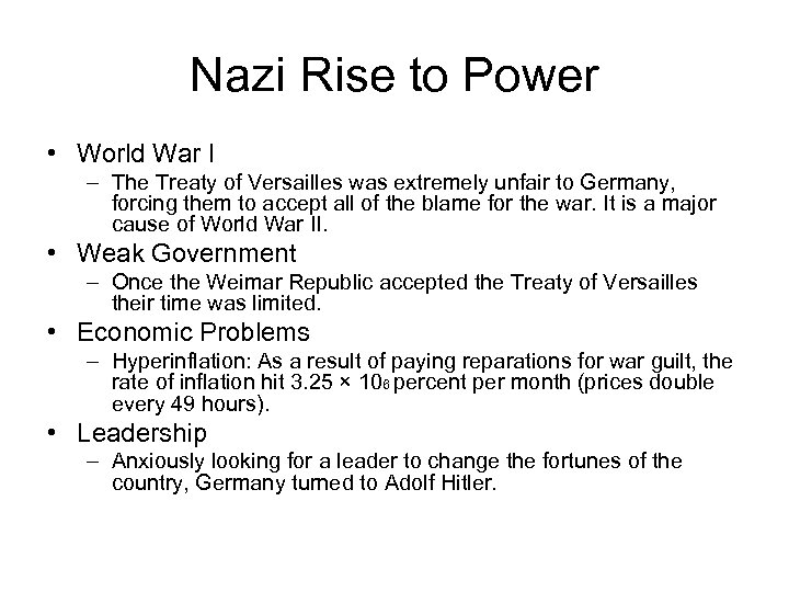 Nazi Rise to Power • World War I – The Treaty of Versailles was