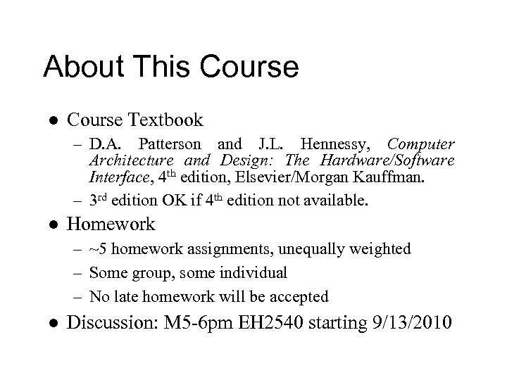 About This Course l Course Textbook – D. A. Patterson and J. L. Hennessy,
