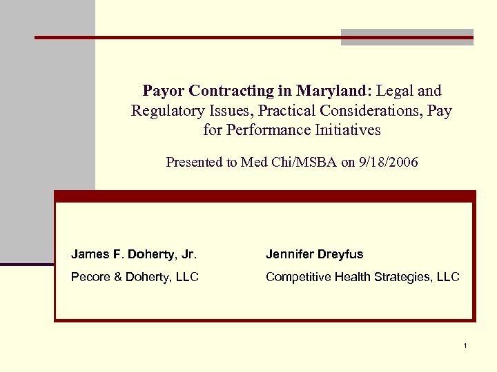 Payor Contracting in Maryland: Legal and Regulatory Issues, Practical Considerations, Pay for Performance Initiatives