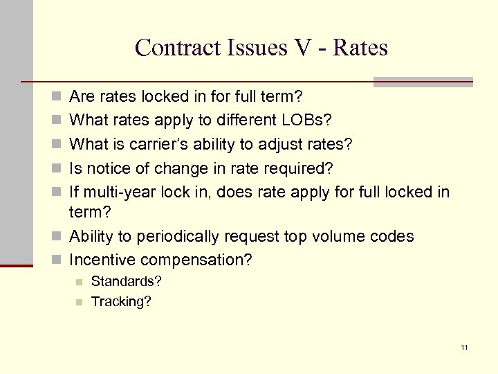 Contract Issues V - Rates n Are rates locked in for full term? n