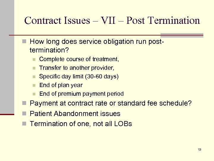 Contract Issues – VII – Post Termination n How long does service obligation run