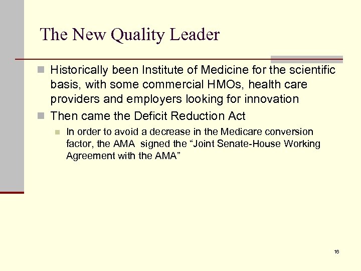 The New Quality Leader n Historically been Institute of Medicine for the scientific basis,