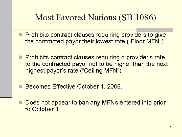 Most Favored Nations (SB 1086) n Prohibits contract clauses requiring providers to give the