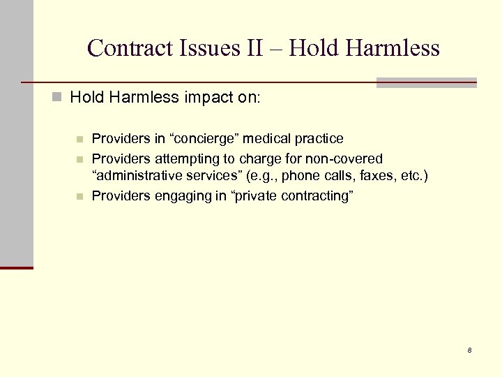 Contract Issues II – Hold Harmless n Hold Harmless impact on: n n n