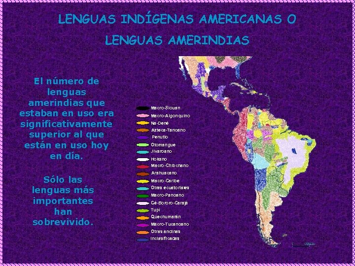 LENGUAS INDÍGENAS AMERICANAS O LENGUAS AMERINDIAS El número de lenguas amerindias que estaban en
